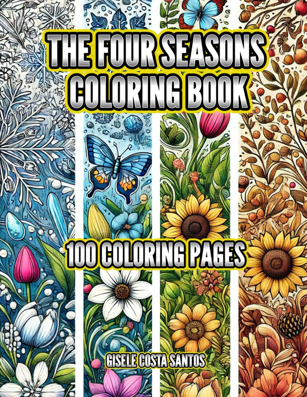 The Four Seasons Coloring Book: 100 Coloring Pages