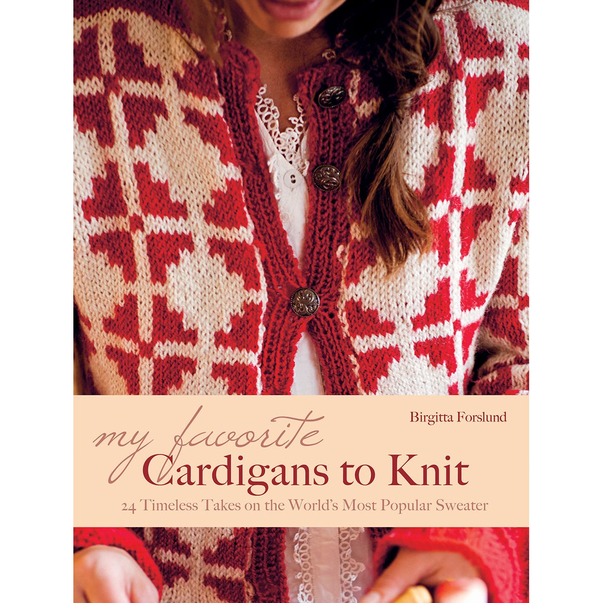 My Favorite Cardigans to Knit: 24 Timeless Takes on the World's Most Popular Sweater Hardcover – October 14, 2014