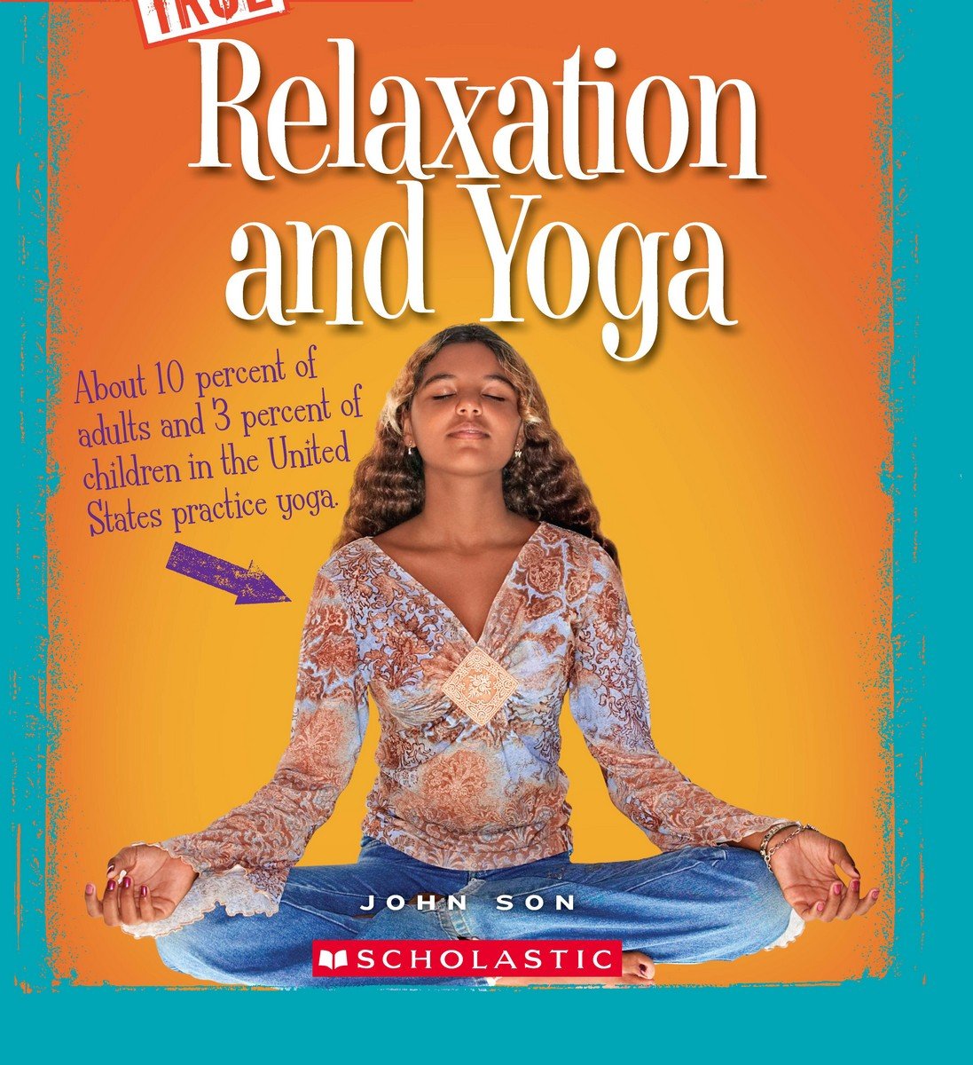 A TRUE BOOK: RELAXATION AND YOGA