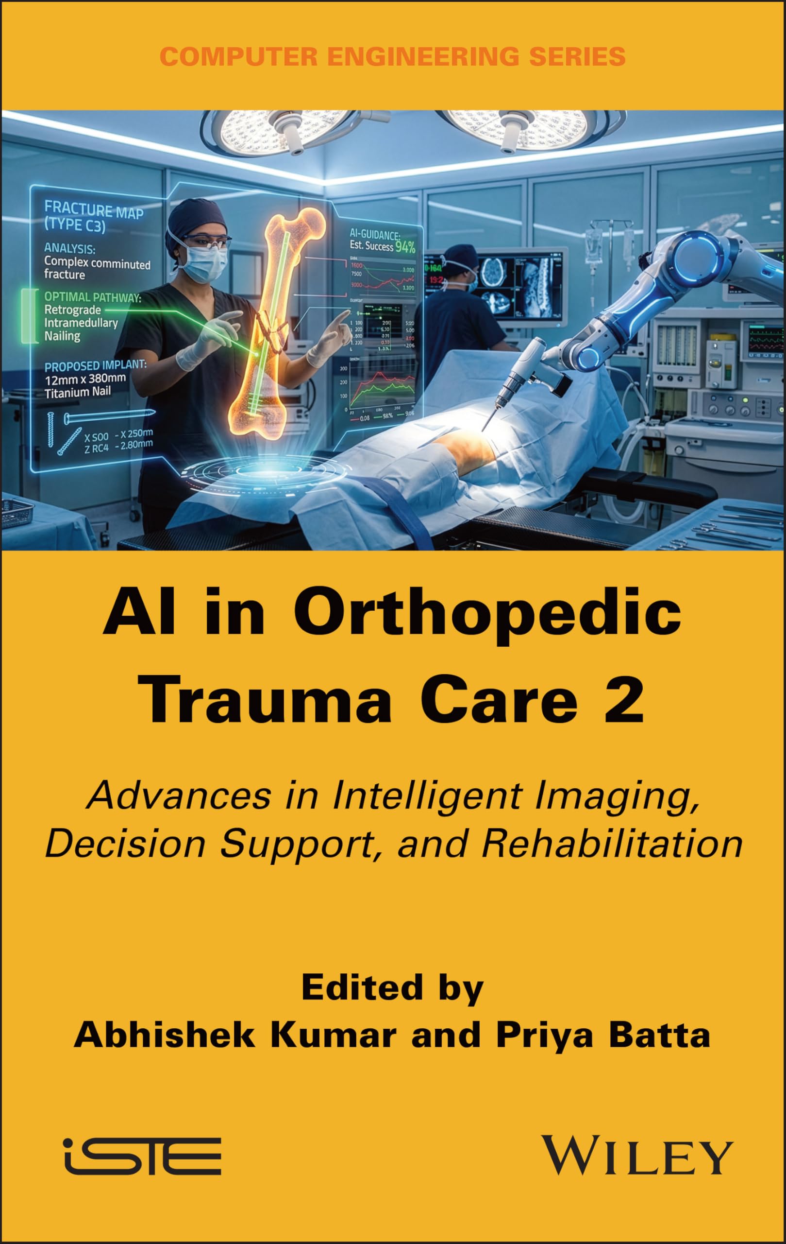 AI in Orthopedic Trauma Care 2: Advances in Intelligent Imaging, Decision Support, and Rehabilitation (ISTE Invoiced)