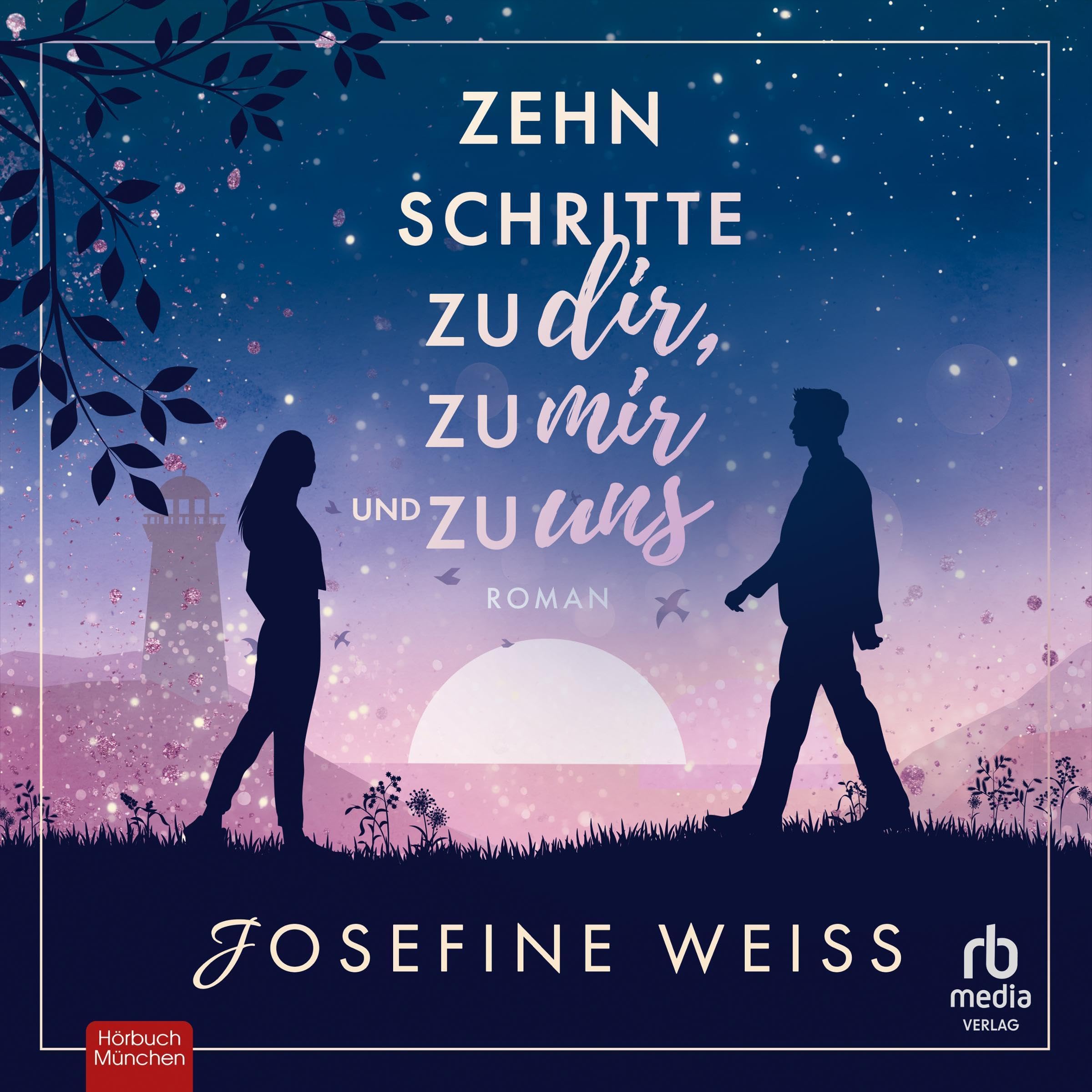 Zehn Schritte zu dir, zu mir und zu uns: Liebesroman