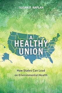 A Healthy Union: How States Can Lead on Environmental Health