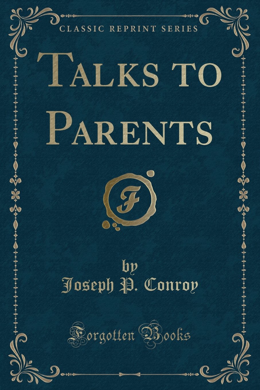 Talks to Parents (Classic Reprint)