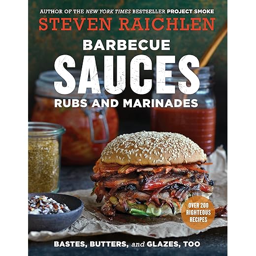 Barbecue Sauces, Rubs, and Marinades--Bastes, Butters & Glazes, Too (Steven Raichlen Barbecue Bible Cookbooks)