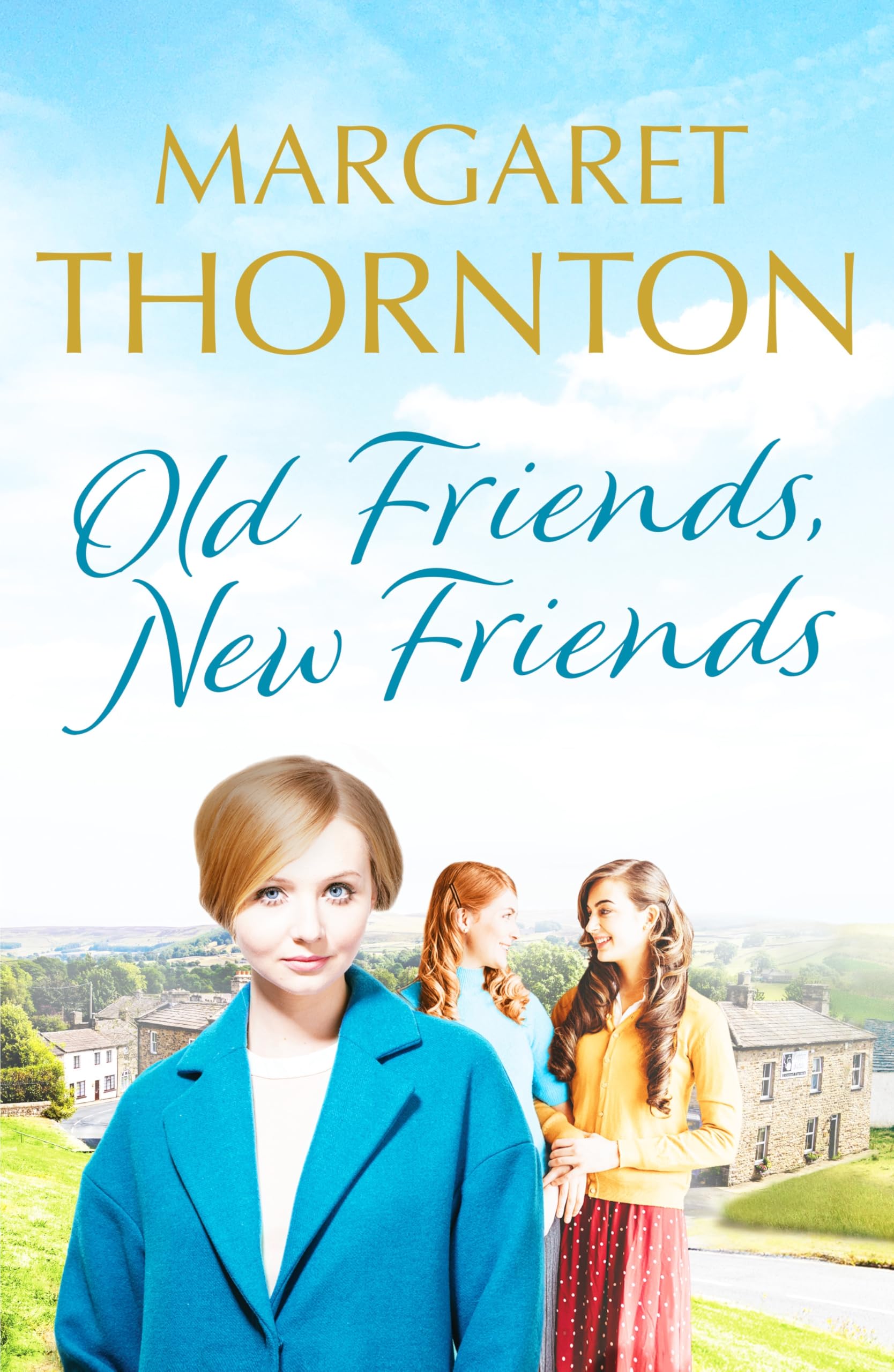 Old Friends, New Friends: A heartwarming tale of love and friendship in Yorks.