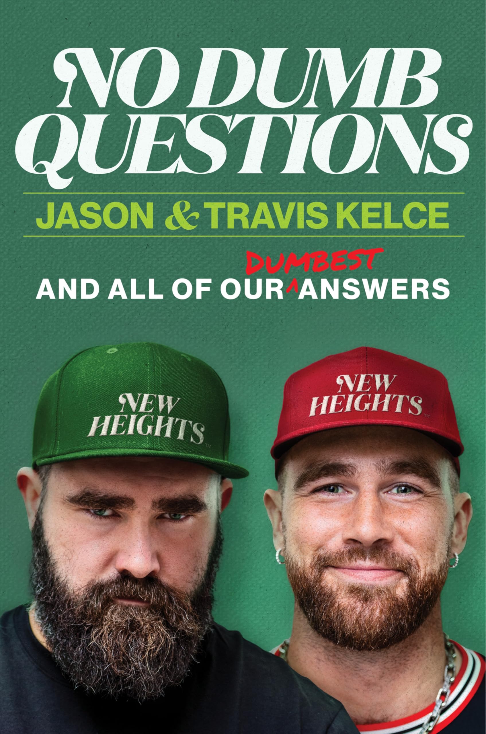No Dumb Questions: And All of Our Dumbest Answers