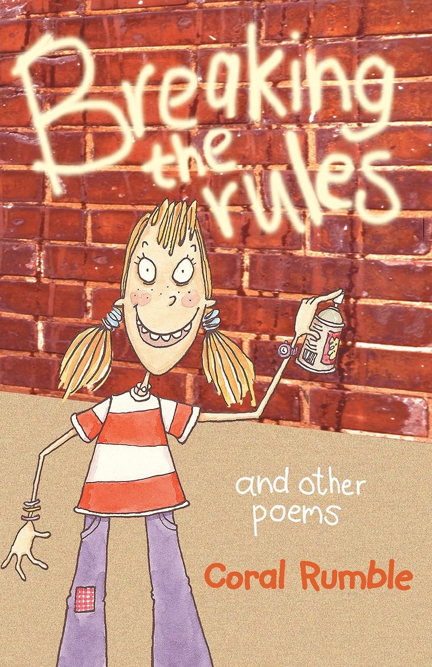 Breaking The Rules: and other poems
