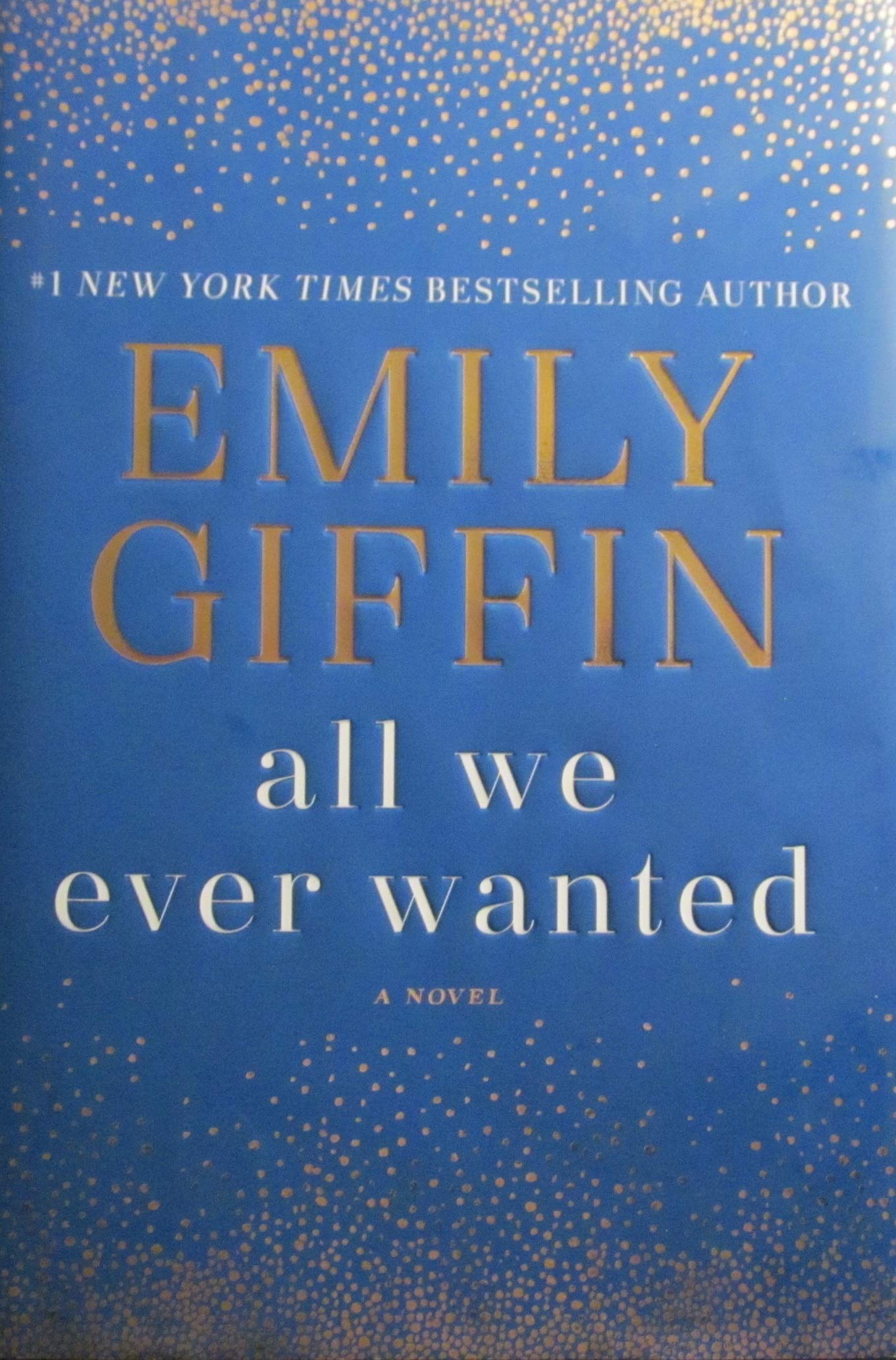 All We Ever Wanted (Barnes & Noble Edition) Giffin, Emily