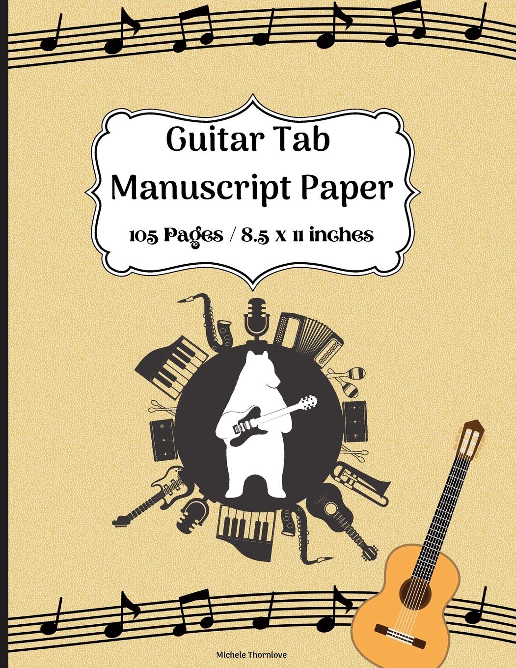 Guitarist Tab manuscript paper: Guitar Tab Notebook with Music Paper Sheet for Guitarist and Musicians Perfect to Keep Track of your Melodic Notes - Wide Staff Tab 8.5 x 11 inches