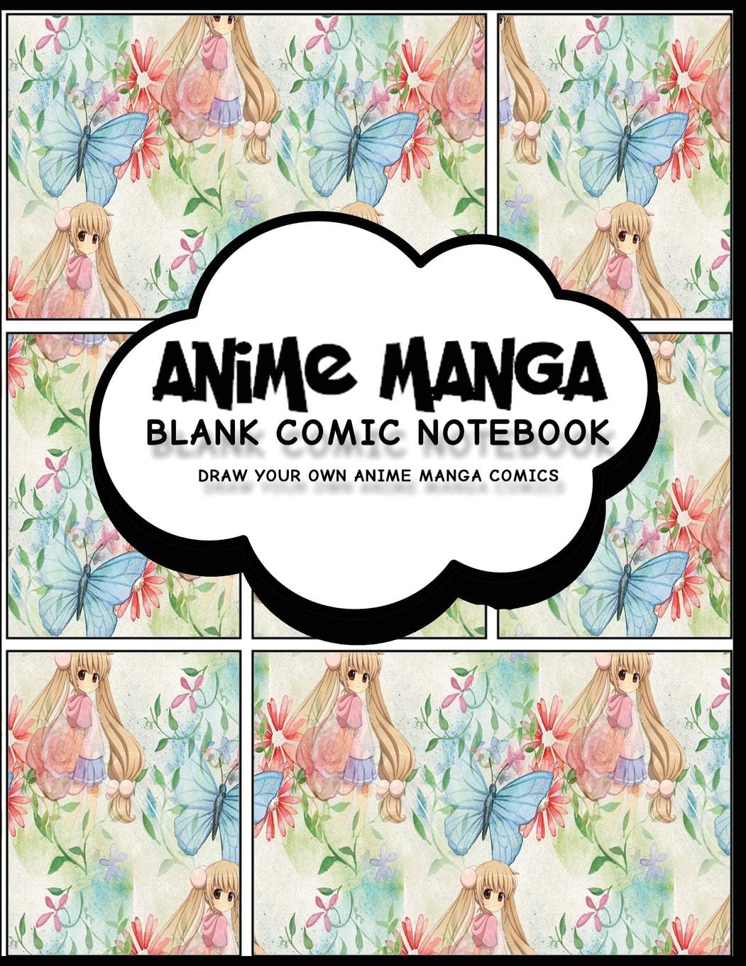 Anime Manga Blank Comic Notebook: Anime Design (10) - Create Your Own Anime Manga Comic Book, Variety of Comic Templates For Anime Figure Drawing