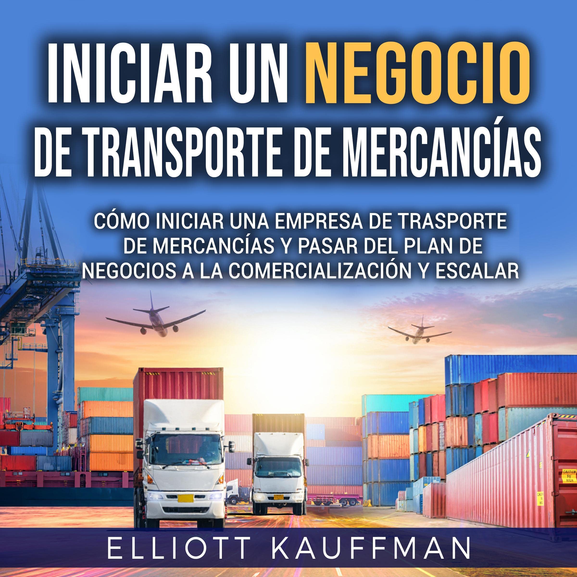 Cover art for Iniciar un negocio de transporte de mercancías [Start a Freight Forwarding Business]