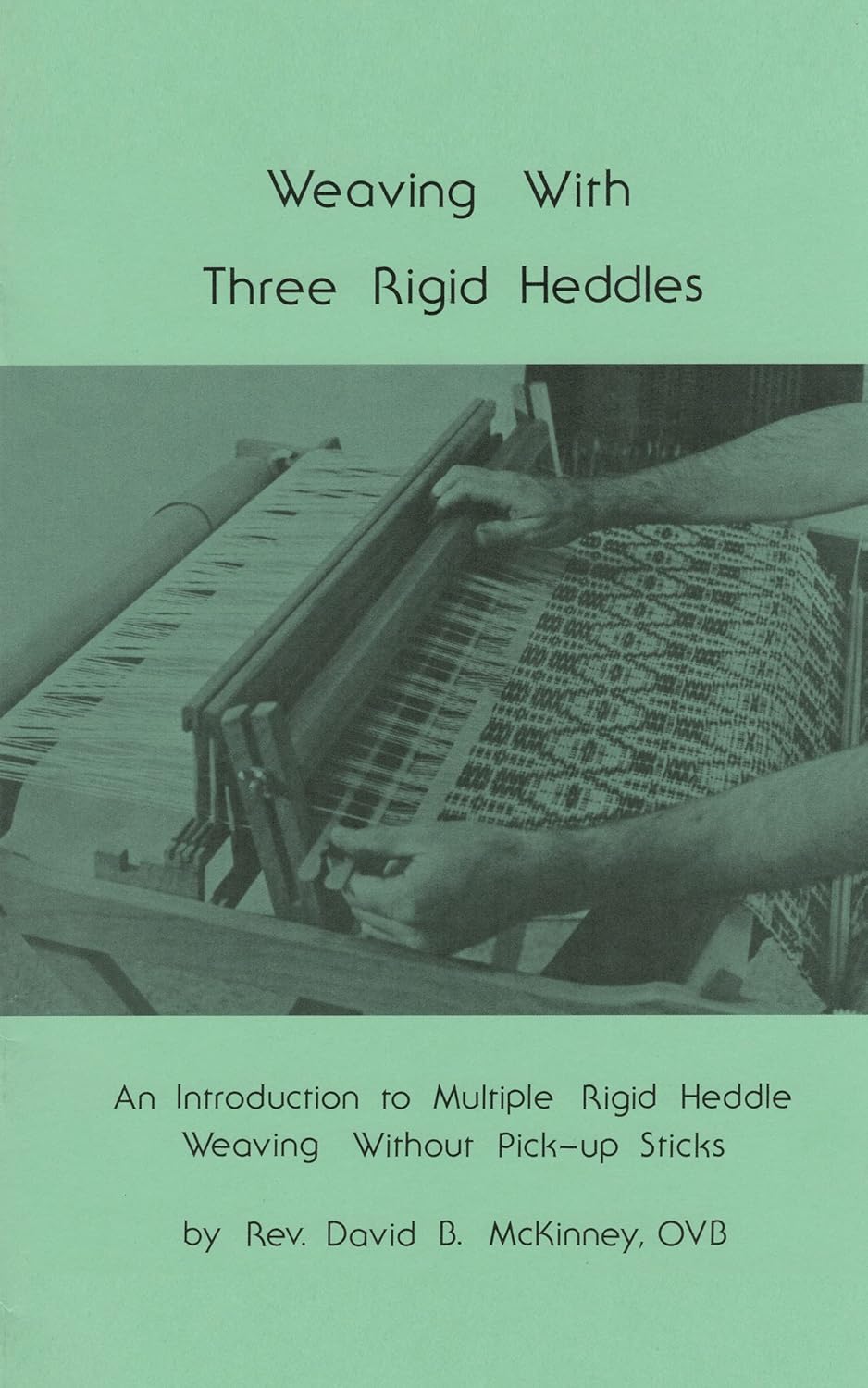 Weaving With Three Rigid Heddles An Introduction to Multiple Rigid
