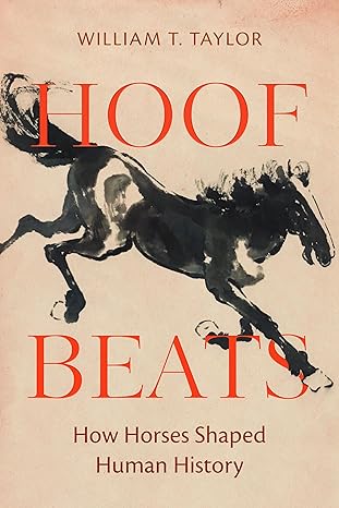 Hoof Beats: How Horses Shaped Human History-Wow! eBook
