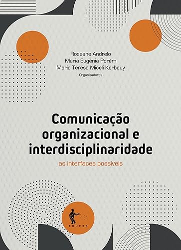 Comunicação organizacional e interdisciplinaridade: as interfaces possíveis