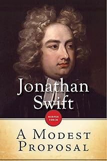 A Modest Proposal: For preventing the children of poor people in Ireland, from being a burden on their parents or country, and for making them beneficial to the public