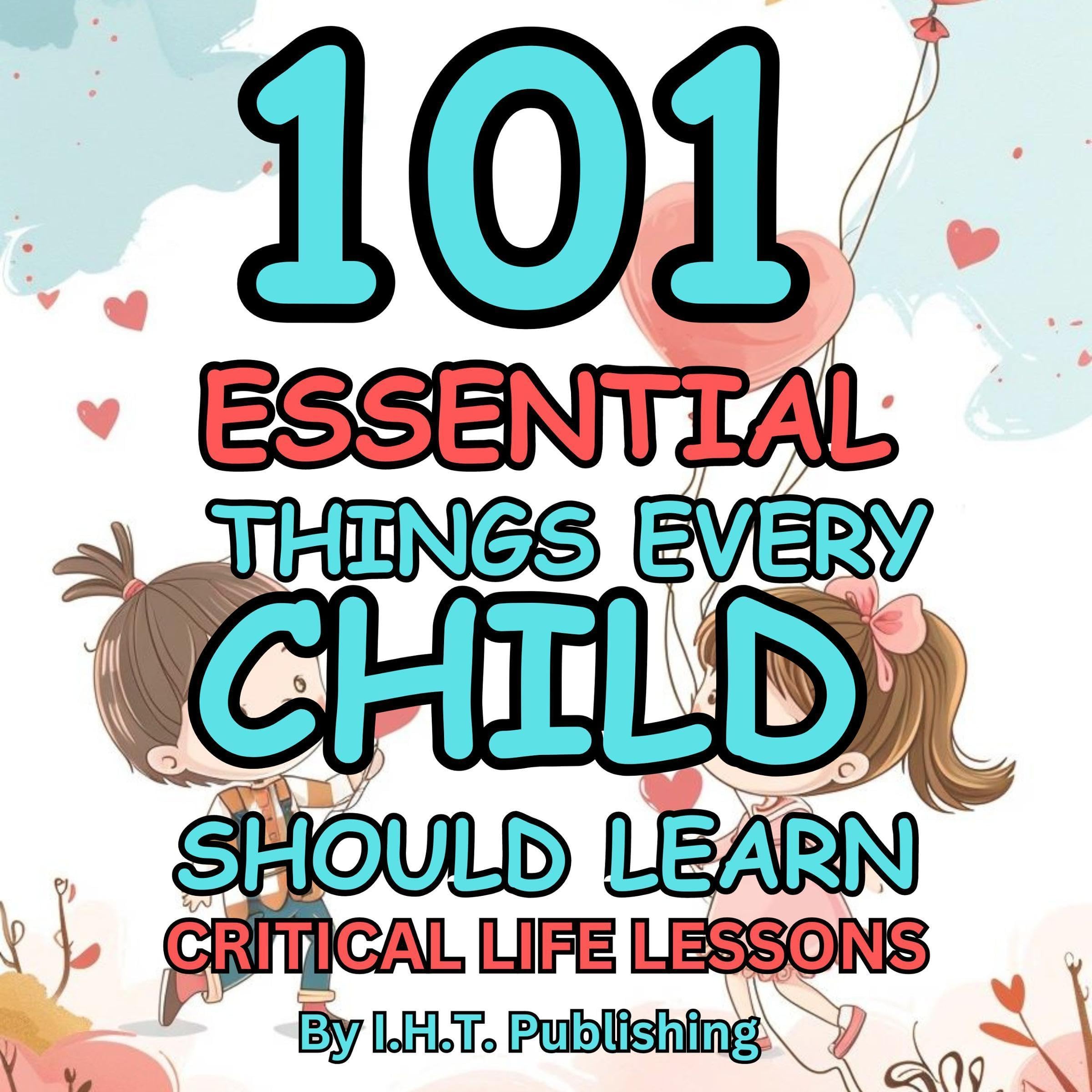 Cover art for 101 Essential Things Every Child Should Learn