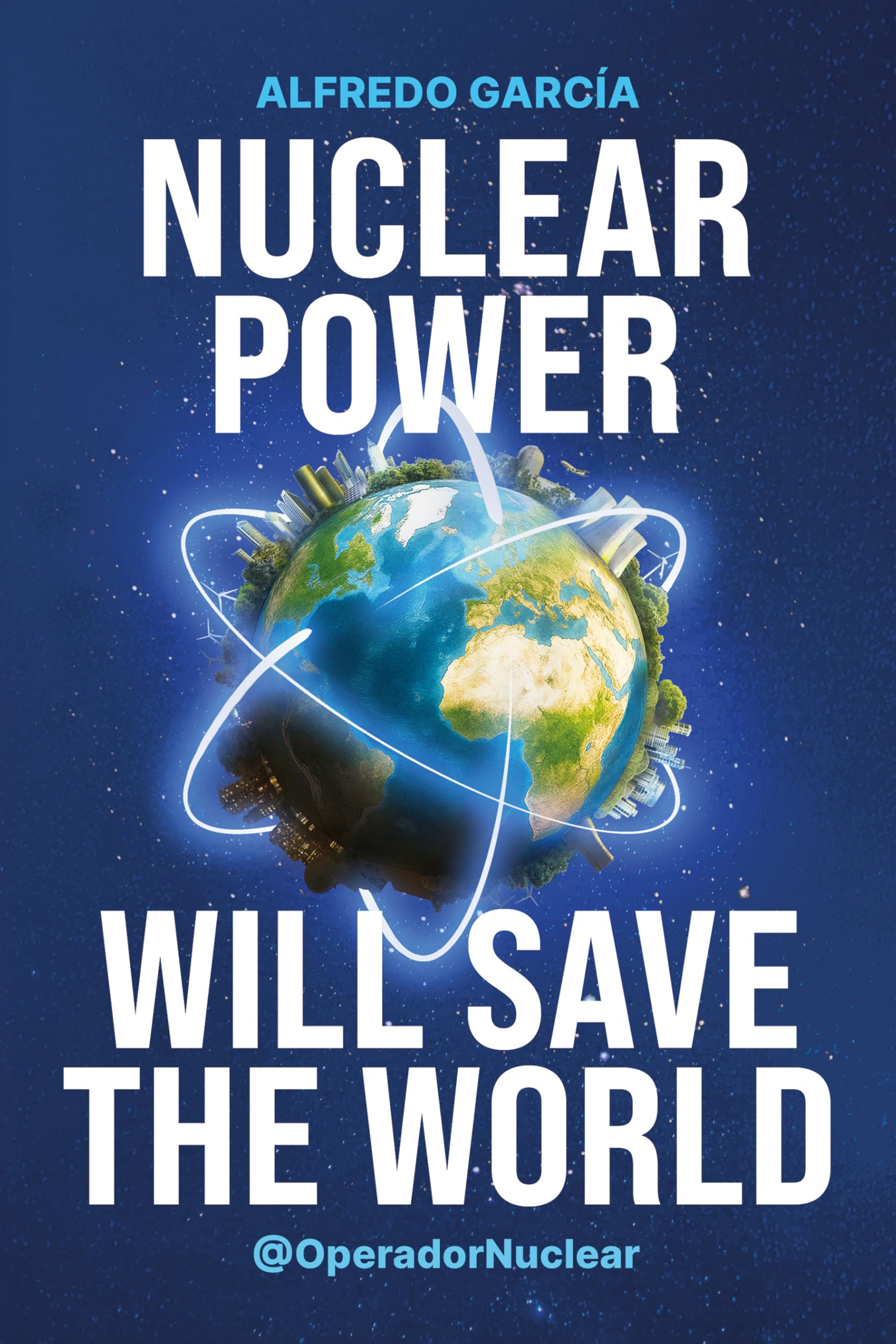 Nuclear Power Will Save the World