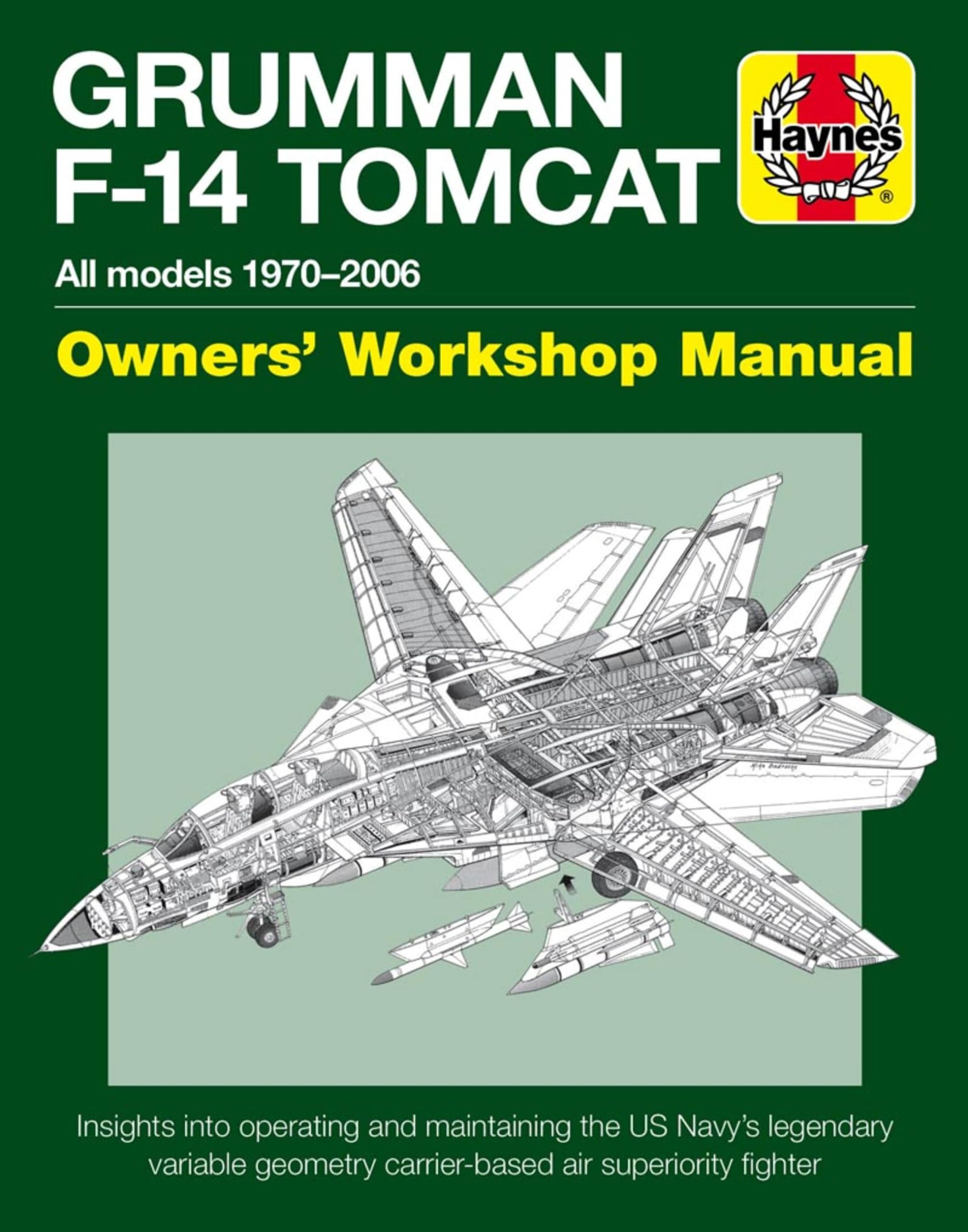 Grumman F14 Tomcat 1970-2006 (Owners' Workshop Manual): All models 1970–2006