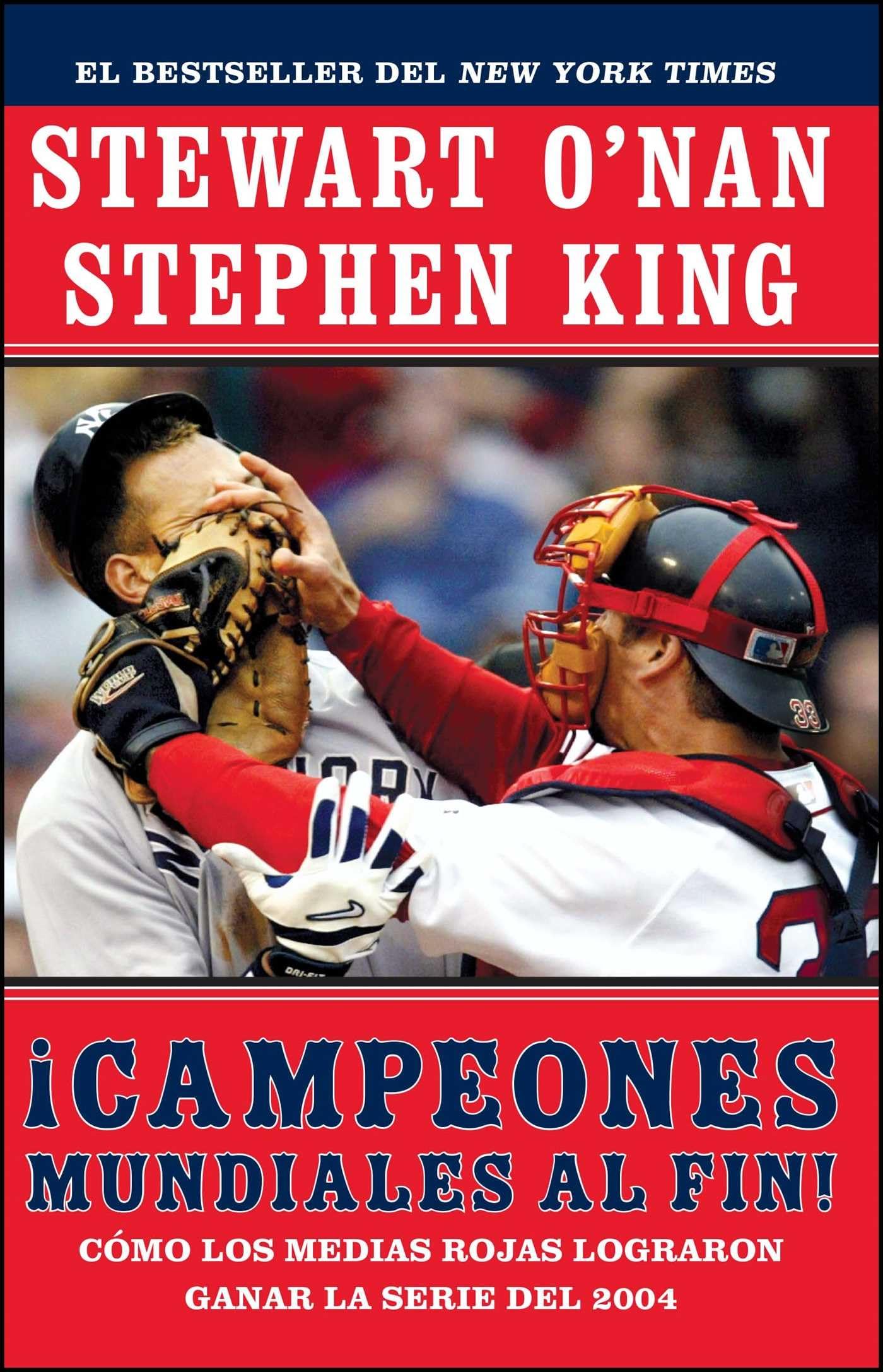 Campeones mundiales al fin! (Faithful): Como los Medias Rojas lograron ganar la serie del 2004 (Two Diehard Boston Red Sox Fans Chronicle the Historic 2004 Season)
