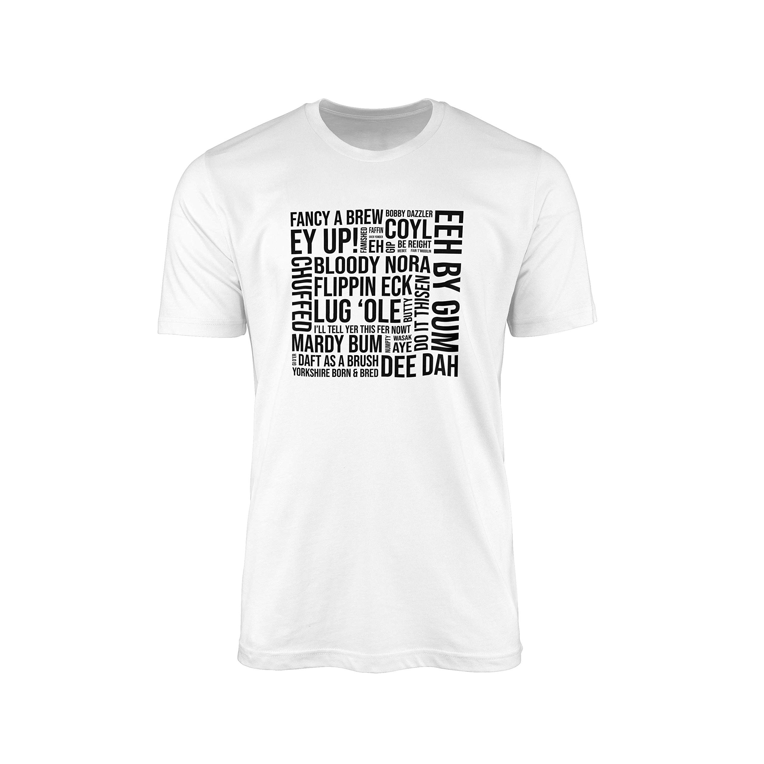 SmartyPants Yorkshire Sayings T-Shirt Top Tee - Novelty Funny Yorkshire Accent Words Dialect Slang Ey Up Flippin ECK Chuffed Mardy Bum Nah Then Bobby Dazzler Gift Present (5XL, White Prime)