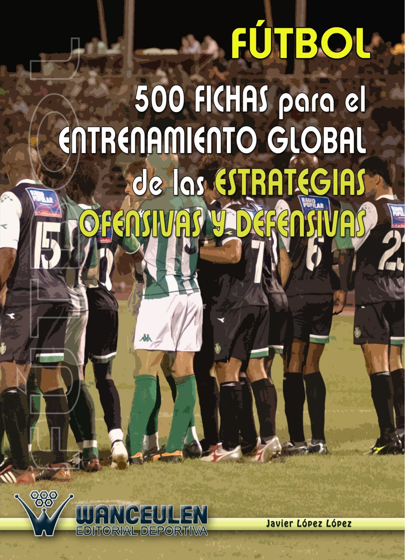 Fútbol: 500 fichas para el entrenamiento de las estrategias ofensivas y defensivas