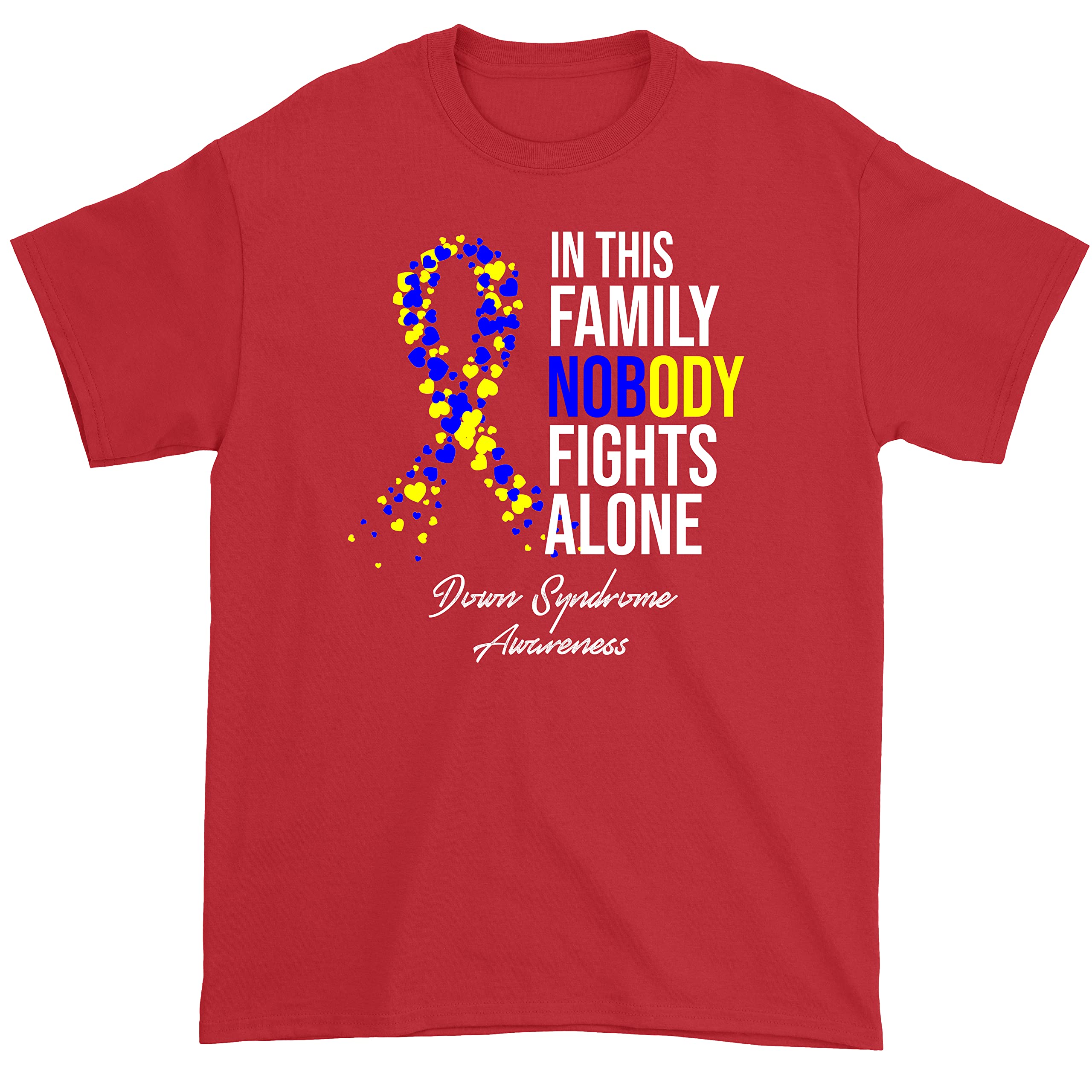 Down Syndrome Awareness in This Family Nobody Fights Alone Down Syndrome Fighter Unisex T-Shirt