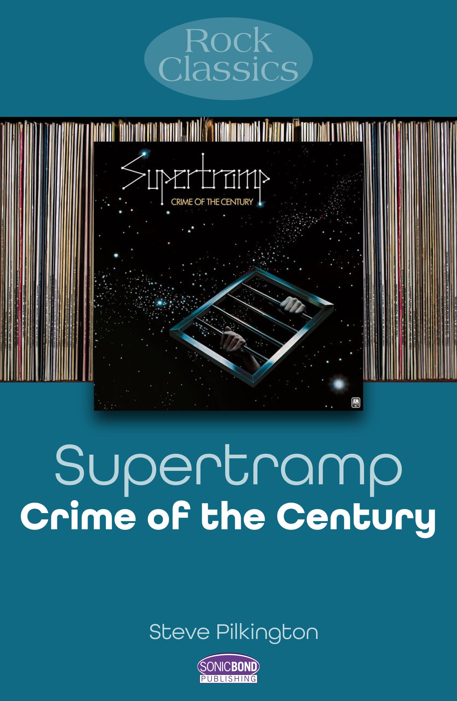 Supertramp: Crime Of The Century by Steve Pilkington (Paperback Book)