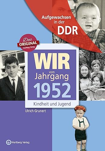 Aufgewachsen in der DDR - Wir vom Jahrgang 1952 - Kindheit und Jugend