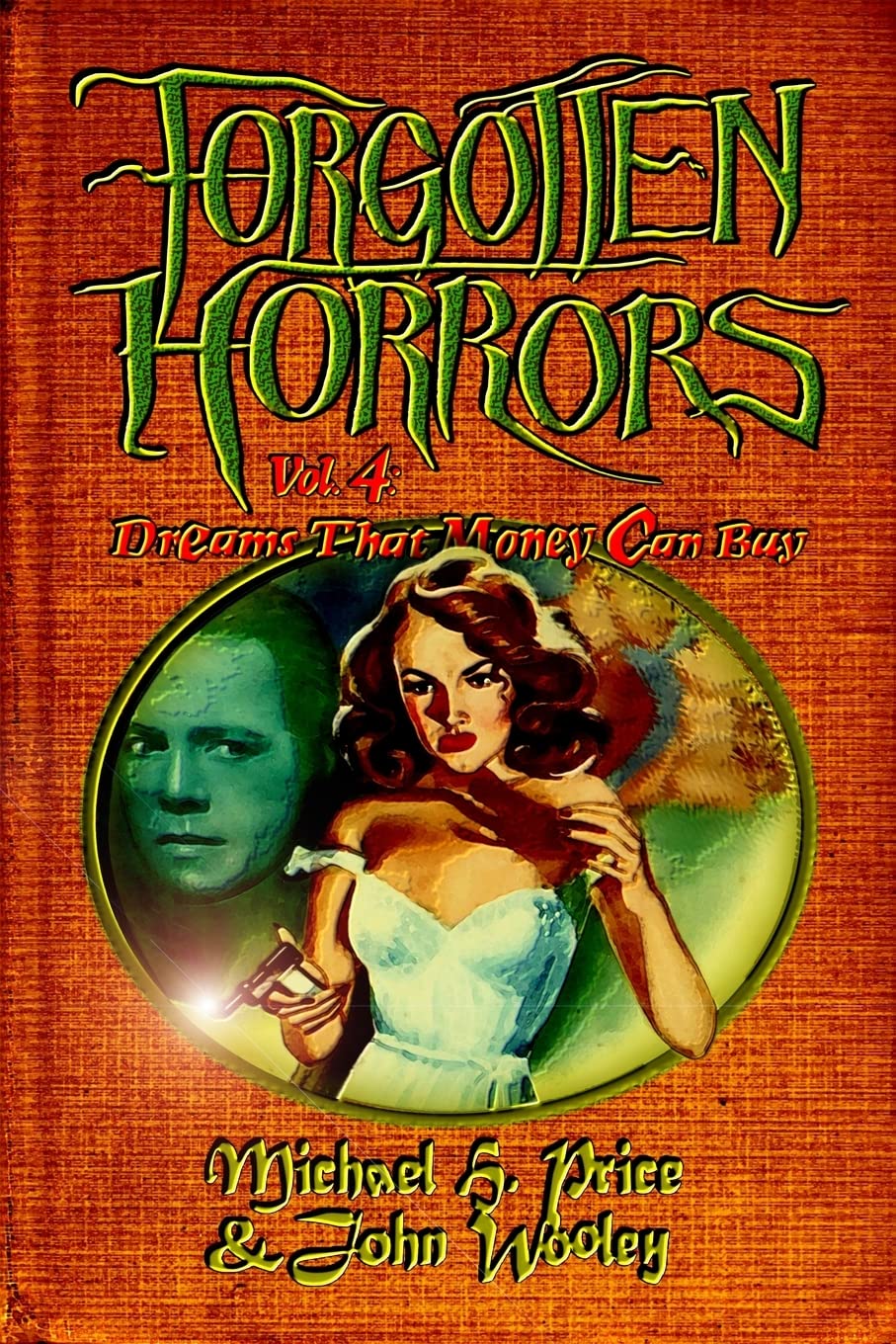 Forgotten Horrors Vol. 4: Dreams That Money Can Buy: Volume 4