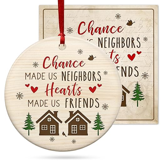 Neighbor Gifts Christmas Ornaments - Funny Friend BFF, Bestie Neighbor, Ornament Gift - Christmas, Birthday Gifts for Neighborhood, Friends, Women - Christmas Tree Decoration Ceramic Ornament