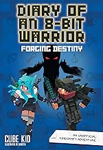 Diary of an 8-Bit Warrior: Forging Destiny: An Unofficial Minecraft Adventure