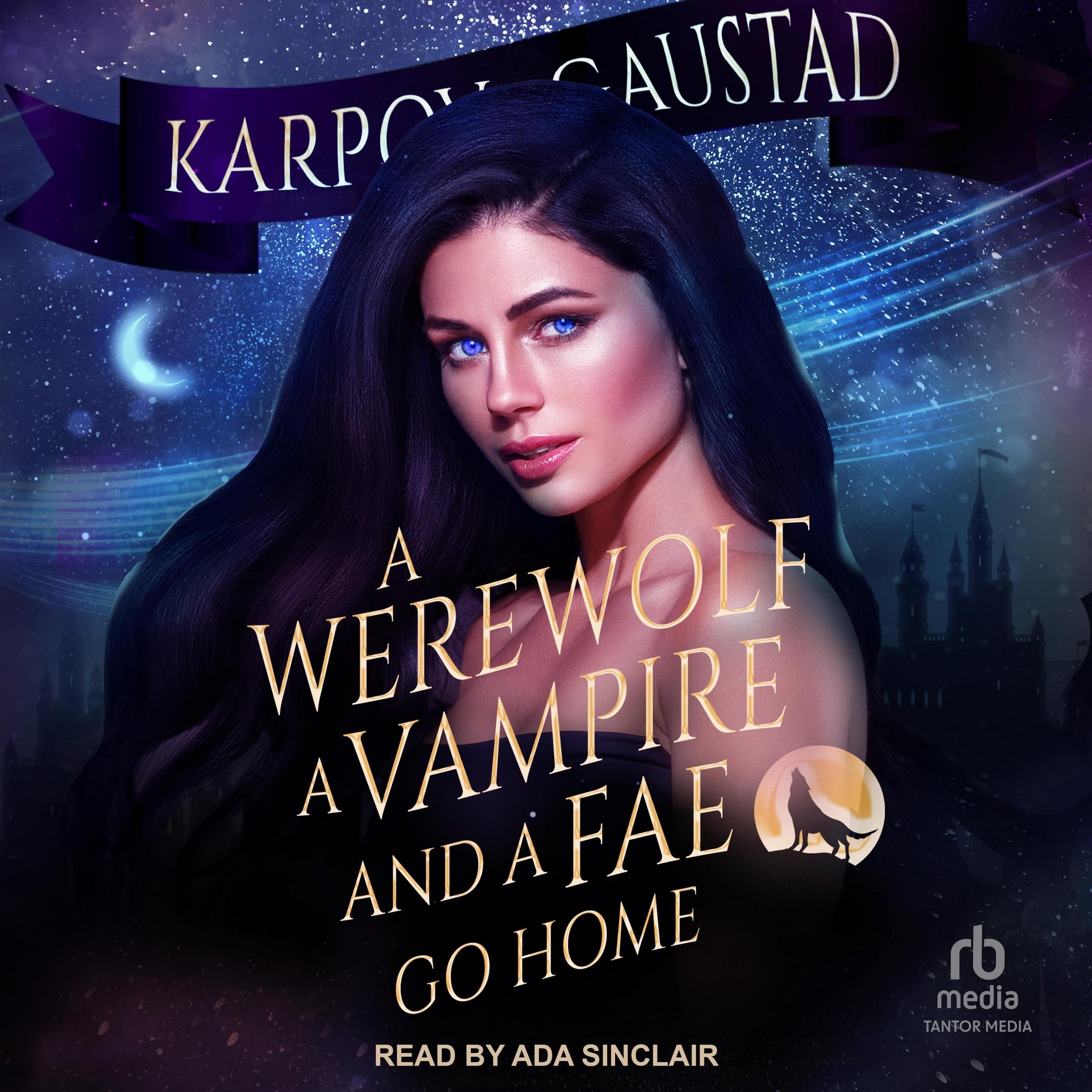 A Werewolf: A Vampire, and a Fae Go Home (Last Witch, 3)