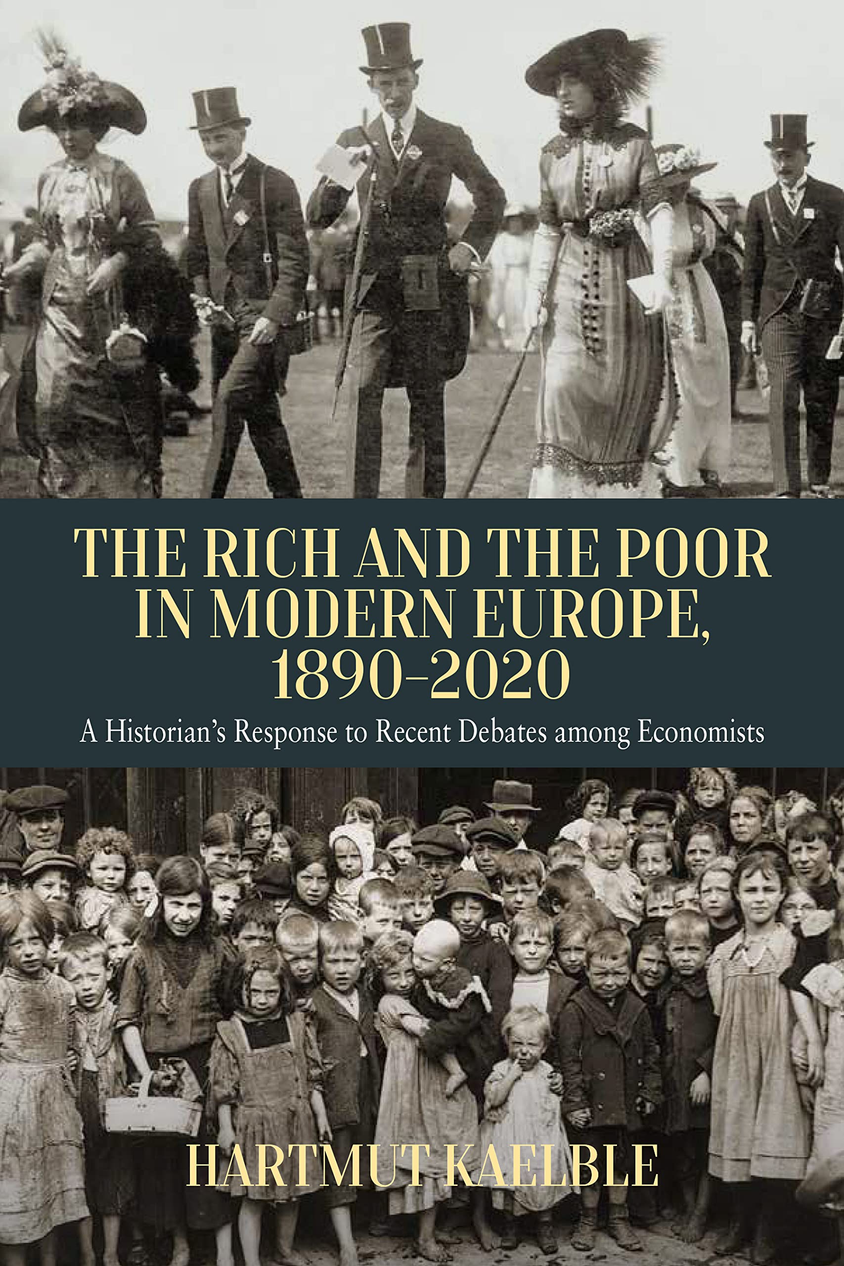 The Rich and the Poor in Modern Europe, 1890-2020: A Historian’s Response to Recent Debates among Eco