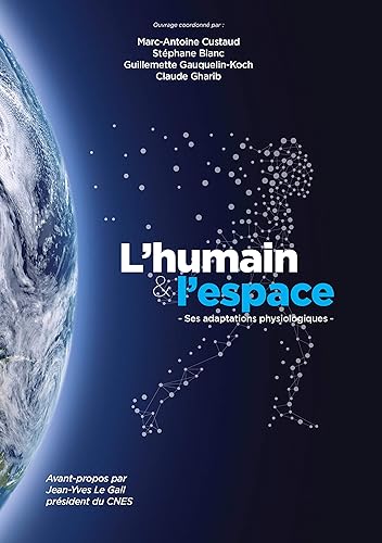 L'humain et l'espace: Ses adaptations physiologiques