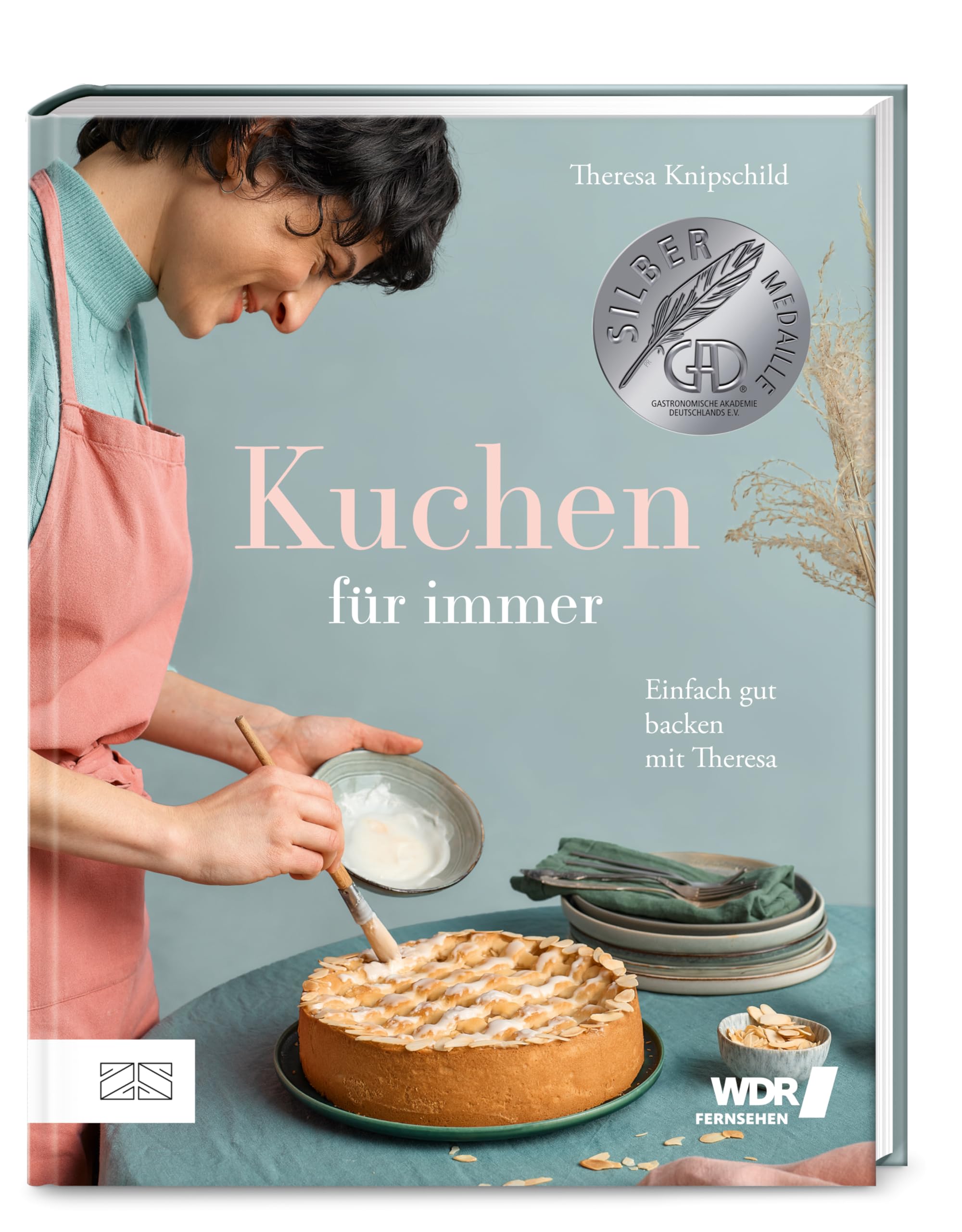 Kuchen für immer: Einfach gut backen mit Theresa - das preisgekrönte Grundbackbuch: Kuchen, Torten, Kekse und Kleingebäck