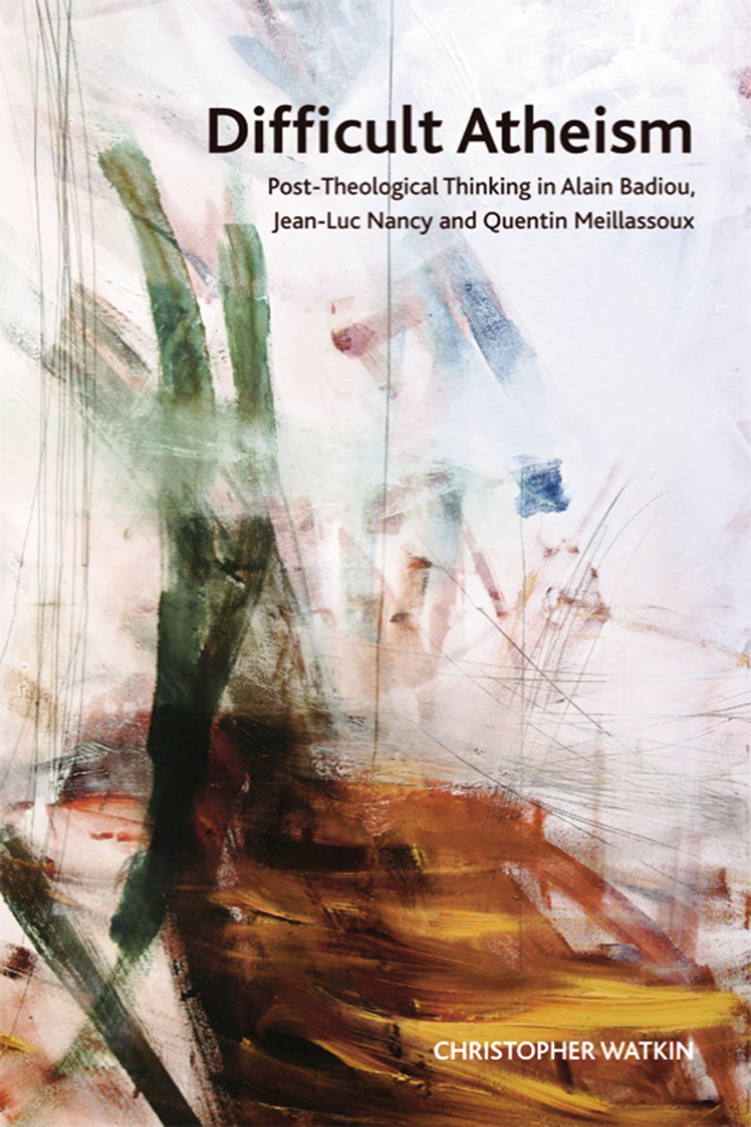 Buy Difficult Atheism: Post-Theological Thinking in Alain Badiou, Jean-Luc Nancy and Quentin Meillassoux (Crosscurrents) — BookShops.in
