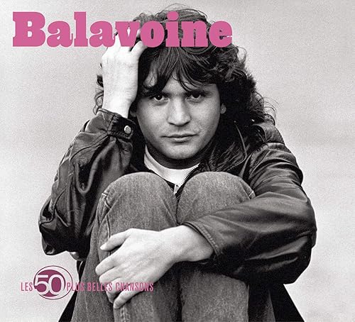 Les 50 Plus Belles Chansons: Daniel Balavoine