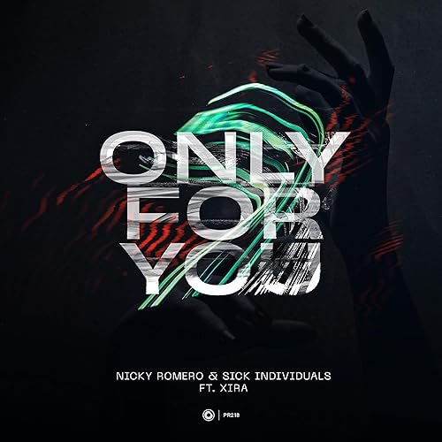 Only For You Von Nicky Romero Sick Individuals Ft Xira Bei Amazon Music Amazon De amazon de
