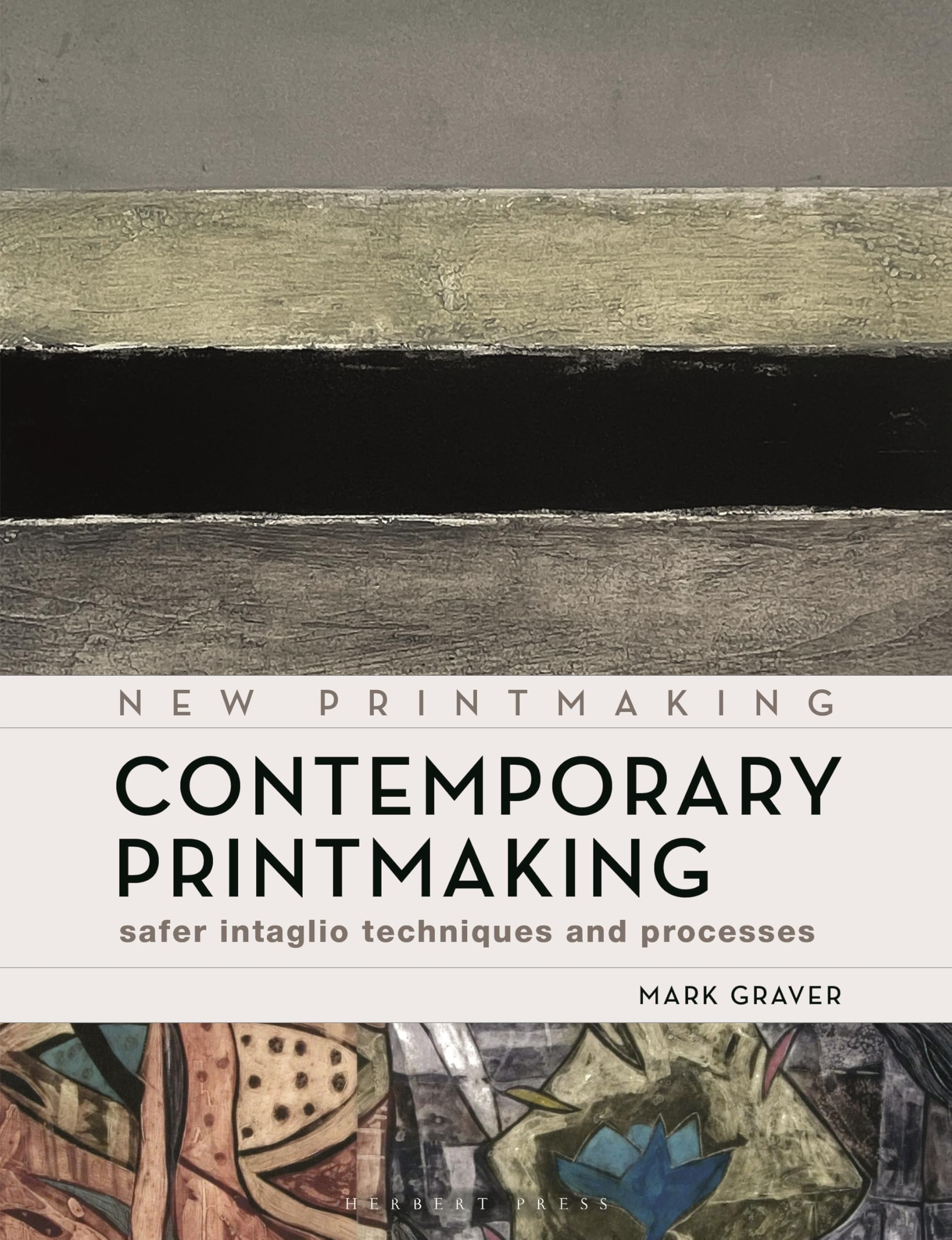 Contemporary Printmaking: Safer Intaglio Techniques and Processes (New Printmaking)