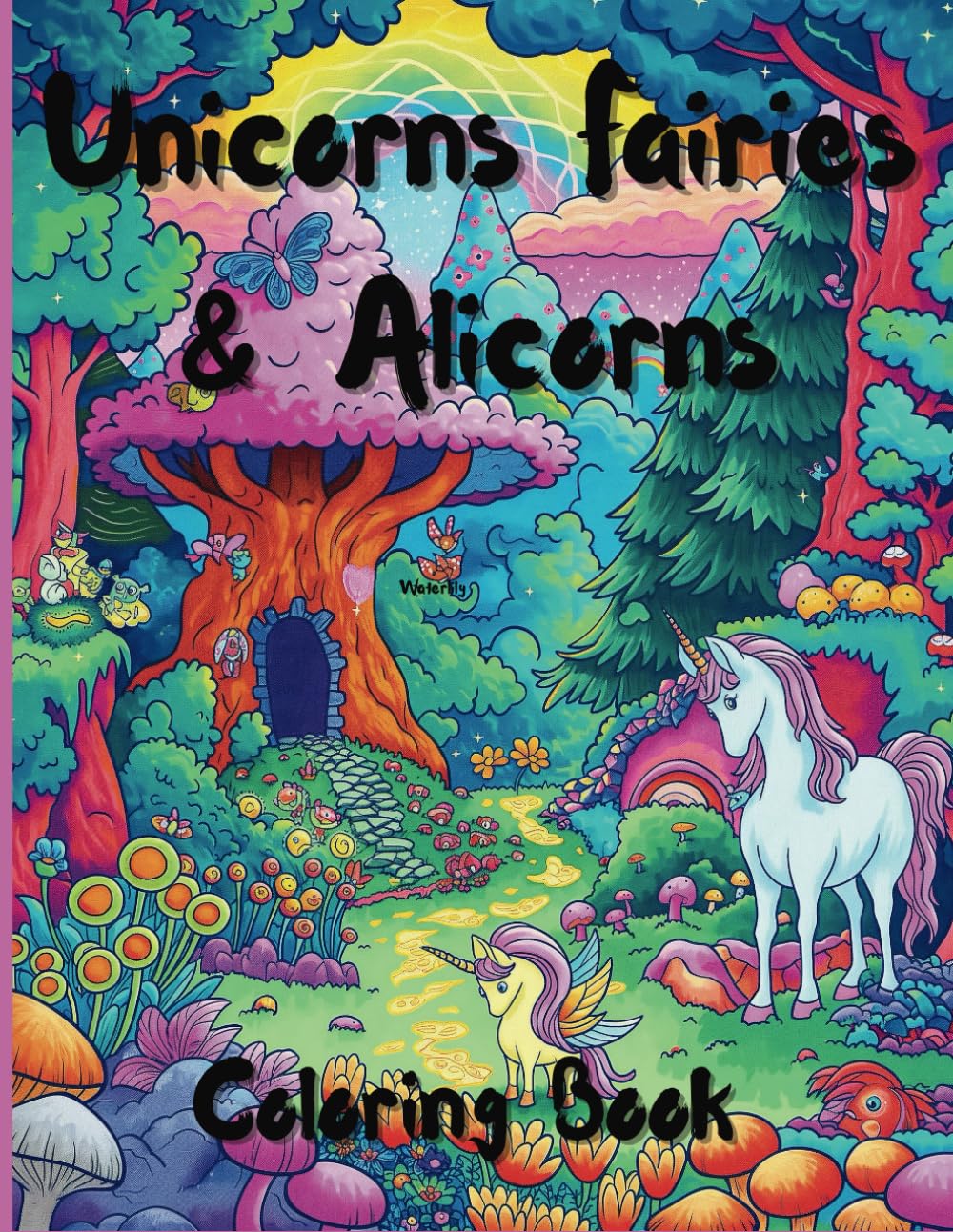 Unicorns, Fairies & Alicorns Coloring Book