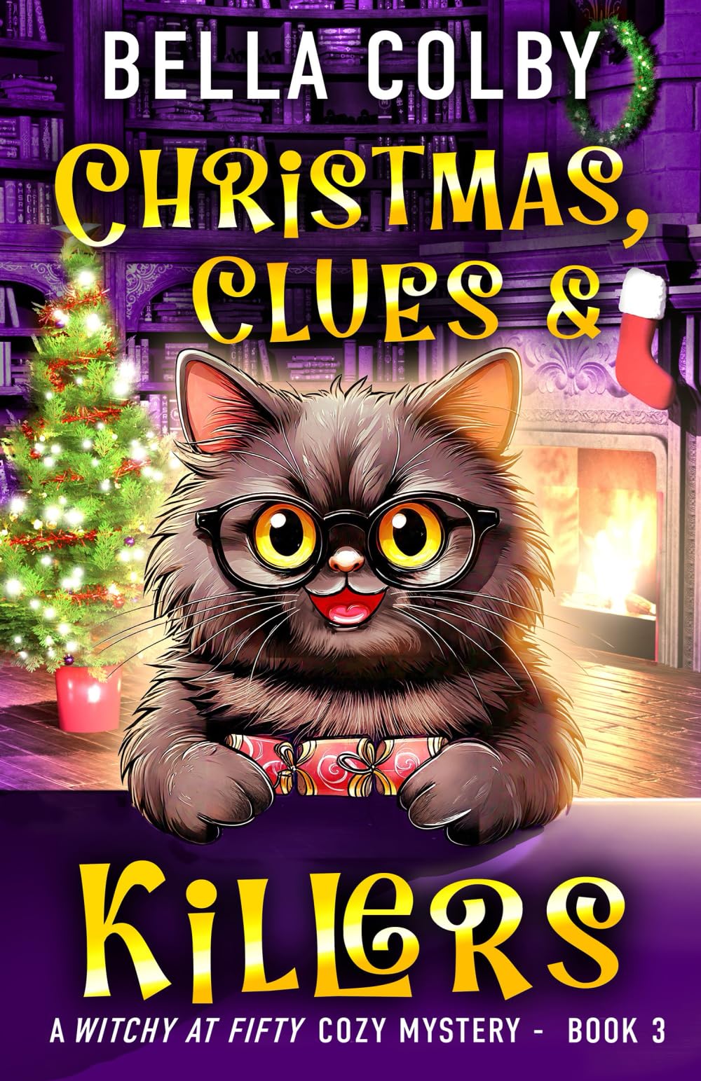 Christmas, Clues and Killers: Book 3: Book 3 in the Witchy at Fifty cozy mystery series