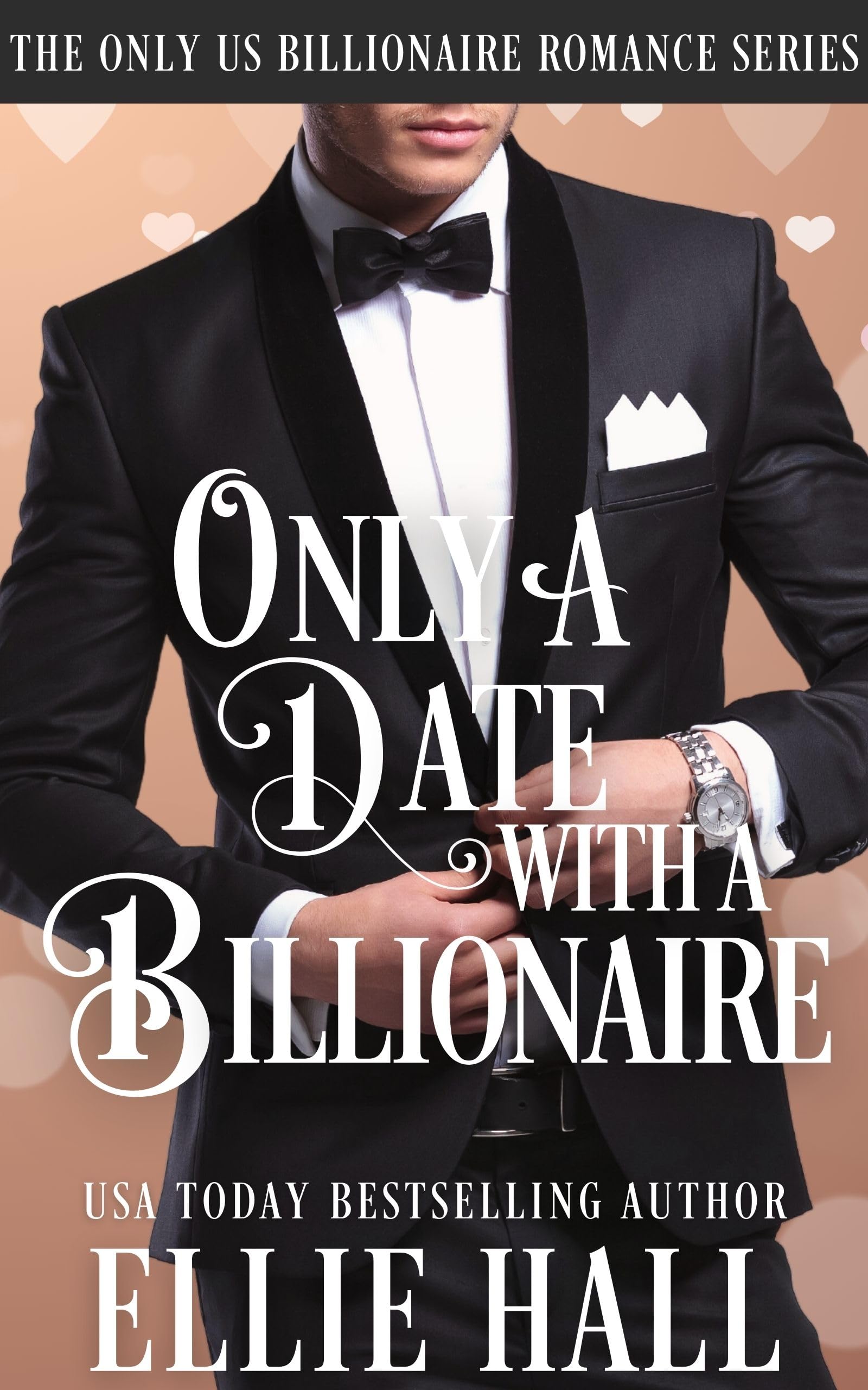 Only a Date with a Billionaire (Only Us Billionaire Romance Series Book 1)