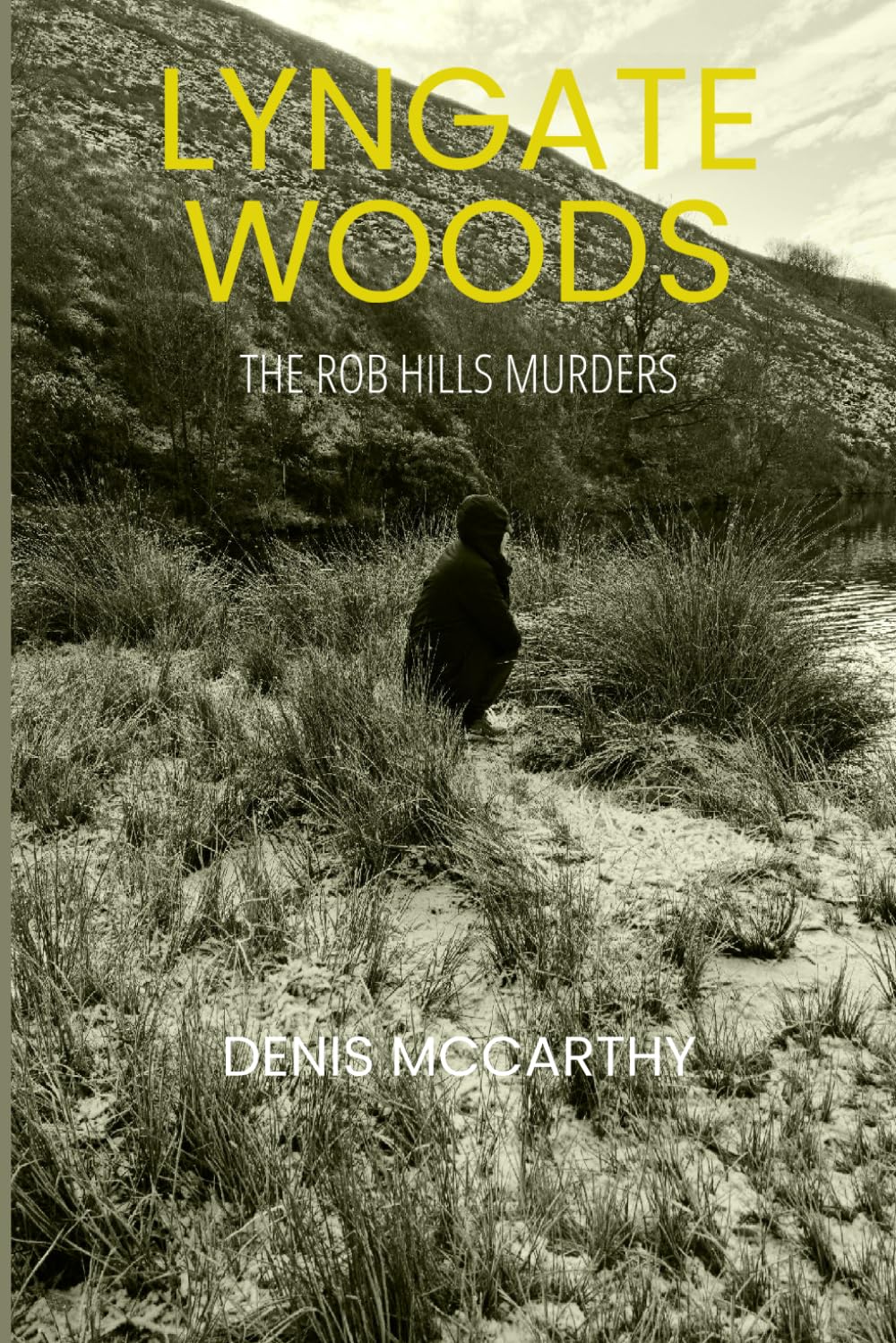LYNGATE WOODS (The Rob Hills Murders)