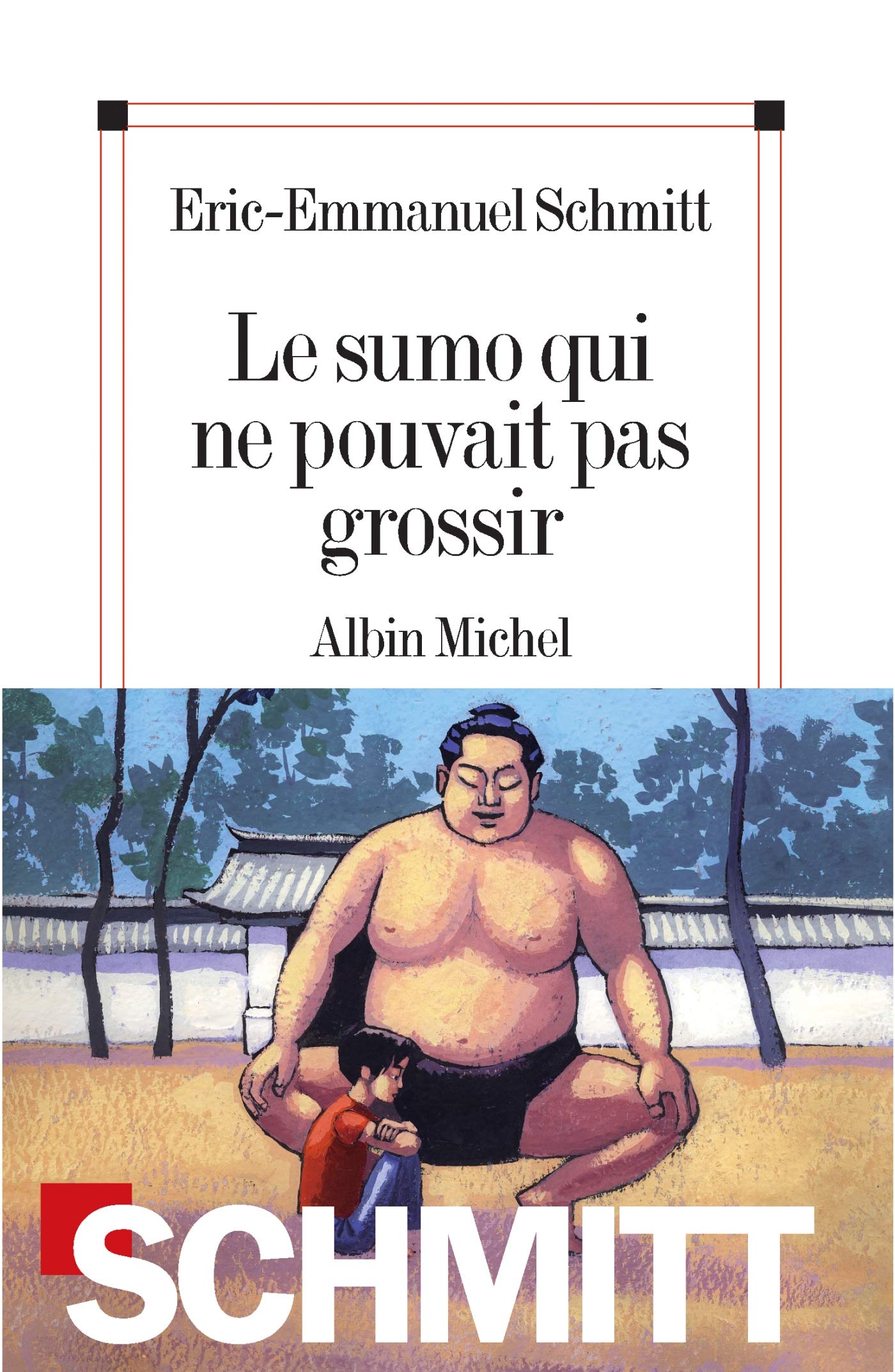 Le sumo qui ne pouvait pas grossir: SUMO QUI NE POUVAIT PAS GROSSIR -LE [Paperback] Schmitt, Eric-Emmanuel