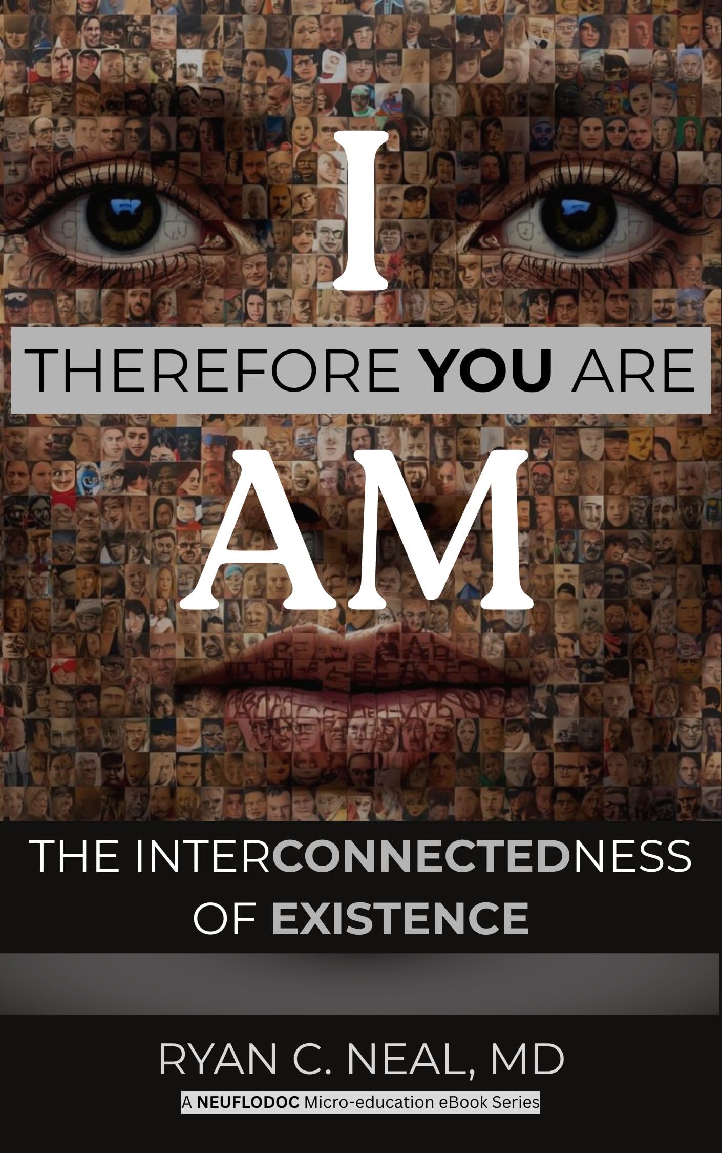 I Am, Therefore You Are: The Interconnectedness of Existence