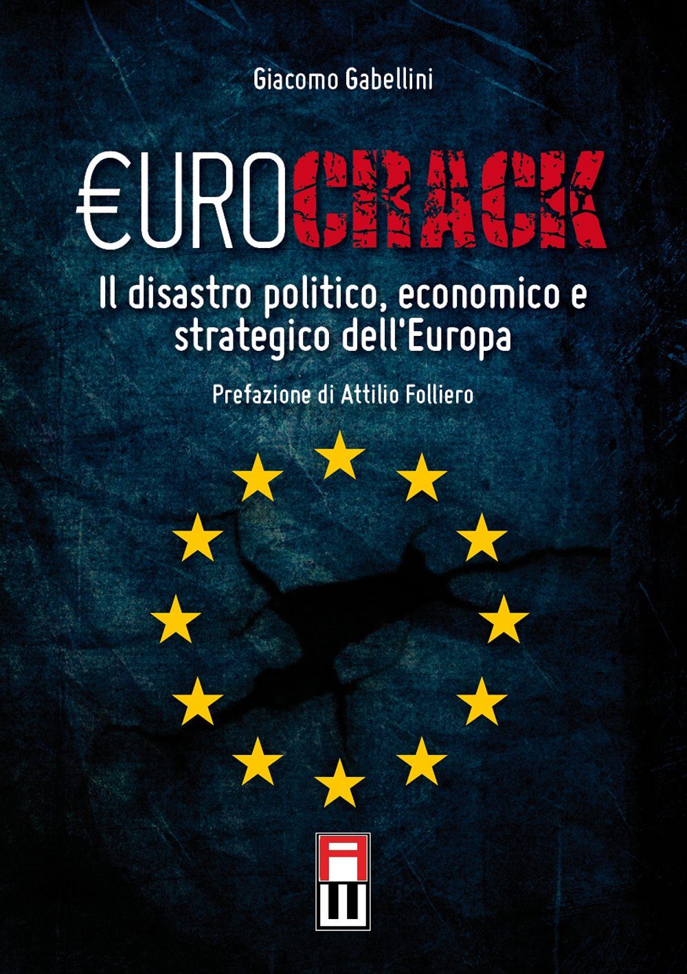 Eurocrack. Il Disastro Politico, Economico E Strategico Dell'europa - 4