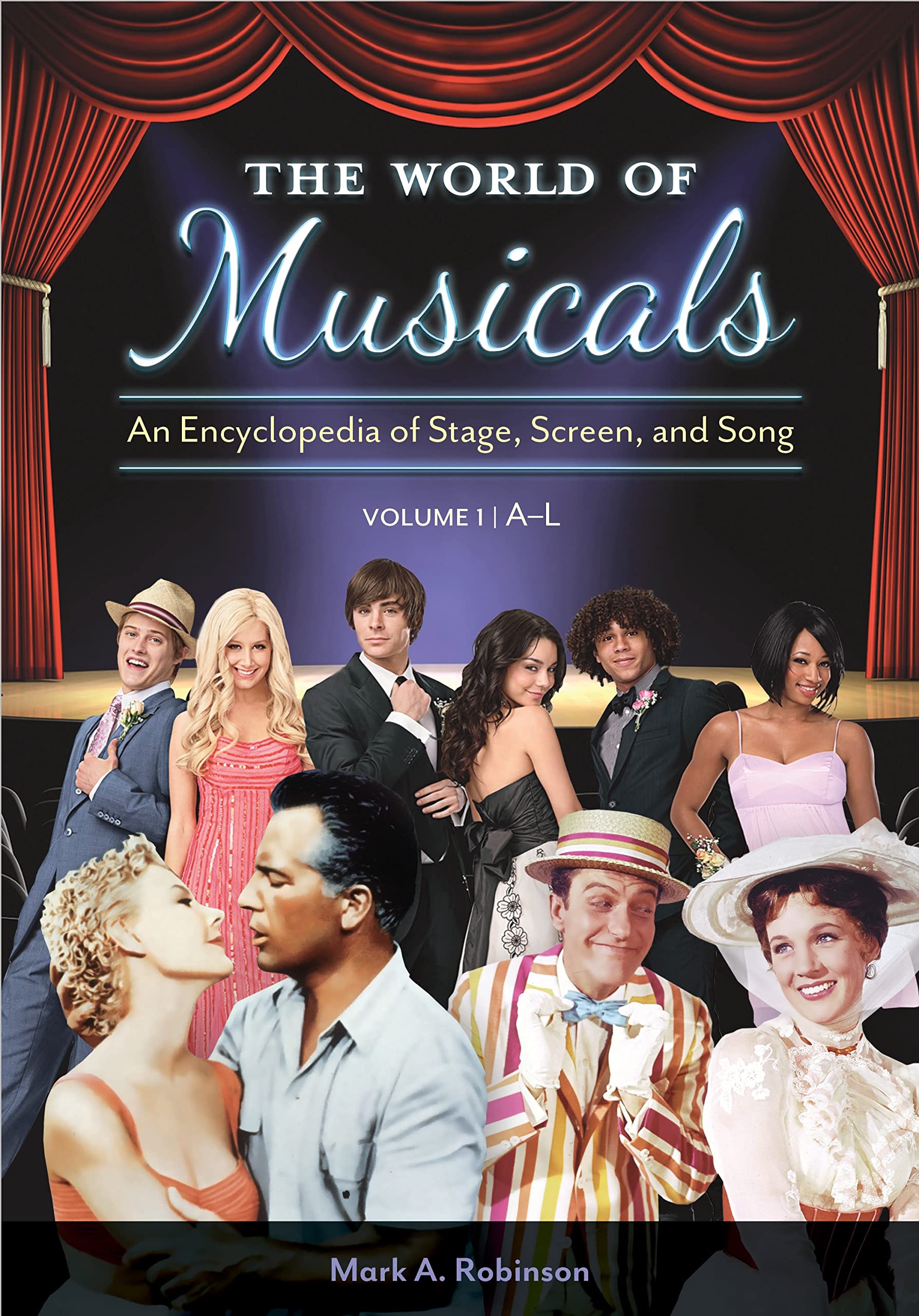 The World of Musicals: An Encyclopedia of Stage, Screen, and Song [2 volumes]