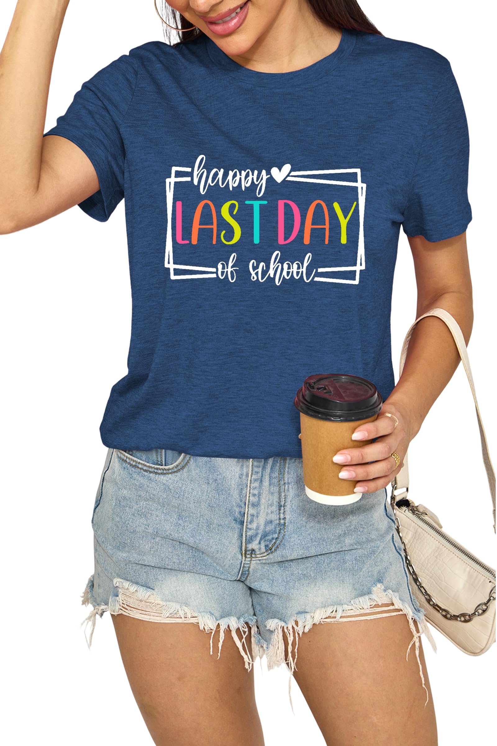 Happy Last Day of School Teacher Shirt with Soft Fabric - Rainbow - Colored Letter Print, Crew Neck and Short Sleeve