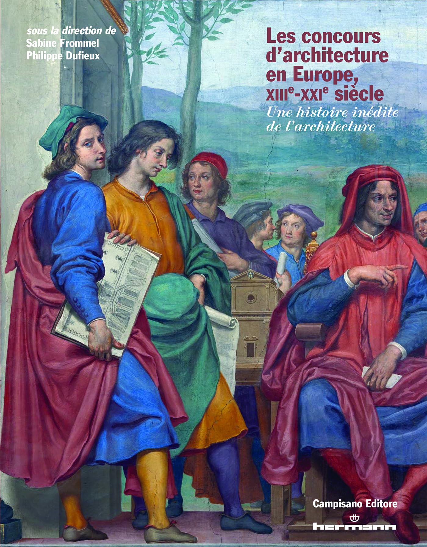 Concours d'architecture en Europe du XIIIe au XXIe siècle, l'histoire inédite des projets