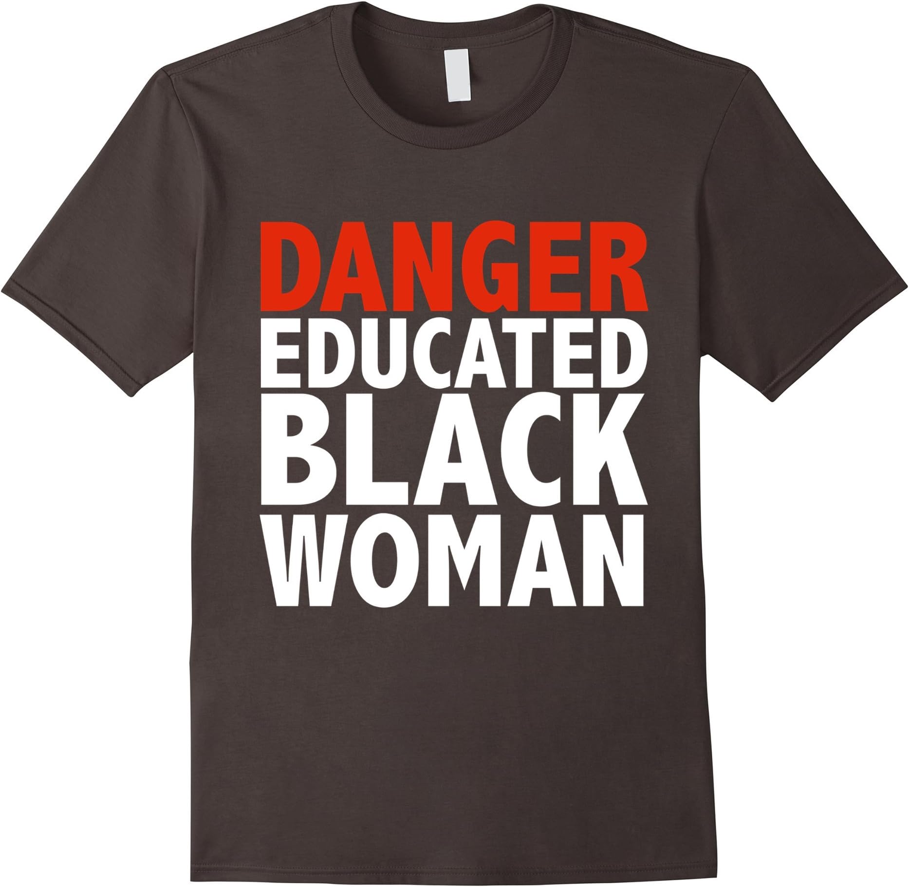 Danger Educated Black Woman T-shirt Black is Beautiful Pride